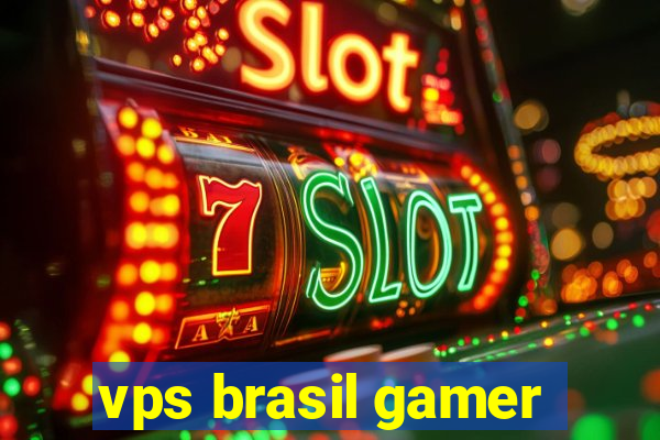 vps brasil gamer